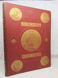 Drozd, Jan, Borový, Kl., Kyselka, Josef, Zlatá Bible - Písmo svaté illustrované od nejslavnějších mistrů všech uměleckých dob, Starý zákon II, 1894