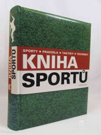 Stubbs, Ray, Kniha sportů: Sporty - Pravidla - Taktiky - Techniky, 2009