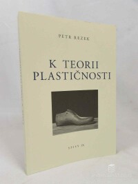 Rezek, Petr, K teorii plastičnosti (Spisy IX), 2011