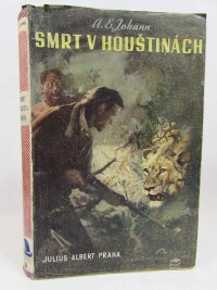Johann, Alfred E., Smrt v houštinách: Román z cesty Afrikou, 1944