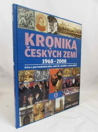kolektiv, autorů, Kronika Českých zemí 8 1968-2008: Krize a pád totalitního státu, vznik ČR, republika v novém miléniu, 2008