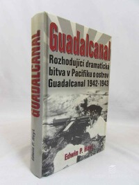 Hoyt, Edwin P., Guadalcanal: Rozhodující dramatická bitva v Pacifiku o ostrov Guadalcanal 1942-1943, 2001