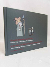 Römer, Lucie, Šolín, Jakub, Ve světě Rýbrcoula a hastrmanů: Pohádky a báje Němců z Čech, Moravy a Slezska / In der Welt von Rübezahl und den Wassermännern: Märchen und Sagen der Deutschen aus Böhmen, Mähren und Schlesien, 2021