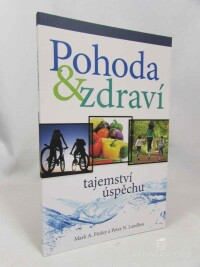 Finley, Mark A., Landless, Peter N., Pohoda & zdraví: Tajemství úspěchu, 2015