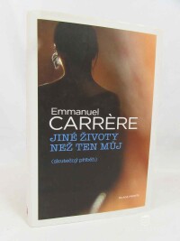 Carrére, Emmanuel, Jiné životy než ten můj, 2010