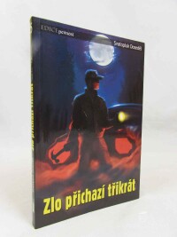 Doseděl, Svatopluk, Zlo přichází třikrát, 2006
