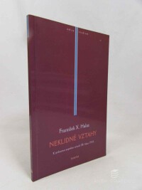 Halas, X. František, Neklidné vztahy: K jednomu aspektu výročí 28. října 1918, 1998