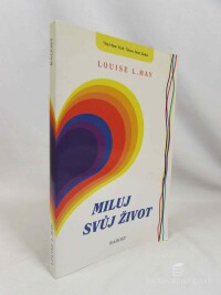 Hay, Louise L., Miluj svůj život, 1993