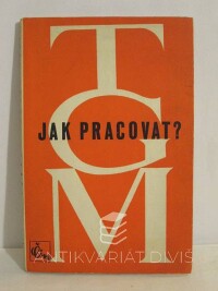 Masaryk, Tomáš Garrigue, Jak pracovat?, 1946