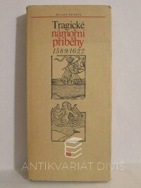 kolektiv, autorů, Tragické námořní příběhy 1589/1622, 1972
