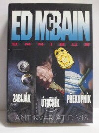 McBain, Ed, Omnibus: Zabiják, Útočník, Překupník, 2011