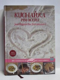 Zatloukalová, Jana Florentýna, Kuchařka pro dceru, 2011