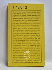 kolektiv, autorů, Klauzury Filmové a televizní fakulty Akademie múzických umění 2012, 2012
