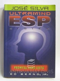 Bernd, Ed, José Silva - Ultramind ESP Systém: Promysli svoji cestu, 2004