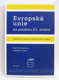 Plechanovová, Běla, Evropská unie na počátku 21. století: Reformní procesy a institucionální změna, 2006