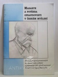 kolektiv, autorů, Masaryk a potřeba opravdovosti v českém myšlení - Sborník projevů pronesených na slavnostním setkání u příležitosti 162. výročí narození Tomáše Garrigua Masaryka, 2013