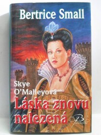 Small, Bertrice, Láska znovu nalezená (Skye O'Malleyová), 2007
