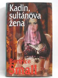 Small, Bertrice, Kadin, sultánova žena, 2012