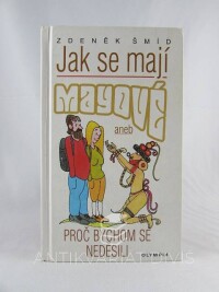 Šmíd, Zdeněk, Jak se mají Mayové aneb proč bychom se neděsili, 2004