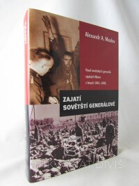 Maslov, Alexandr A., Zajatí sovětští generálové: Osud sovětských generálů zajatých Němci v letech 1941-1945, 2004