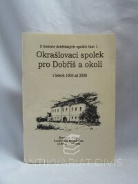 Kadlec, Petr, Okrašlovací spolek pro Dobříš a okolí v letech 1903 až 2008 - Soupis díla Ludvíka Kopáčka (1893-1948), 2008