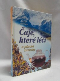 Höhne, Anita, Čaje, které léčí a působí zázraky, 2000