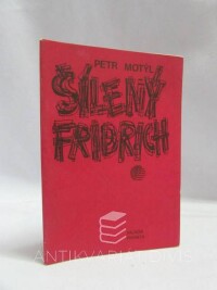 Motýl, Petr, Šílený Fridrich, 1992