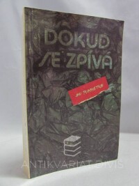 Plachetka, Jan, Dokud se zpívá: Praktický průvodce po portovním parnasu (přehlídka pětatřiceti písničkářů), 1991
