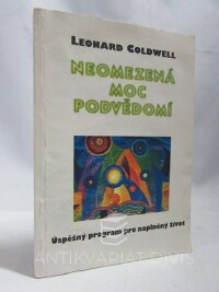 Coldwell, Leonard, Neomezená moc podvědomí: Úspěšný program pro naplněný život, 1994