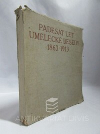 Jelínek, Hanuš, Padesát let umělecké besedy 1863-1913, 1959