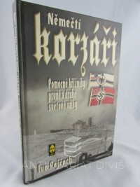 Pejčoch, Ivo, Němečtí korzáři: Pomocné křižníky první a druhé světové války, 2005