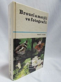 Hrabák, Rudolf, Pradáč, Jiří, Brouci a motýli ve fotografii, 1982