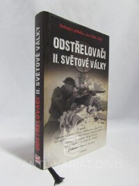 Gilbert, Adrian, Odstřelovači II. světové války: Strhující příběhy z let 1939-1945, 2015