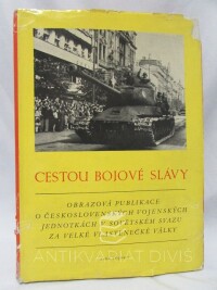 Nývltová, Dana, Kožnar, Vlastimil, Cestou bojové slávy: Obrazová publikace o Československých vojenských jednotkách v Sovětském svazu za velké vlastenecké války, 1960