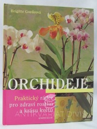 Goedeová, Brigitte, Orchideje: Praktický rádce pro zdraví rostlin a krásu květů, 2005