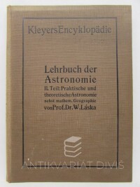 Láska, W., Lehrbuch der Astronomie und der mathematischen Geographie II.: Praktische und theoretische Astronomie nebst der mathematischen Geographie, 0